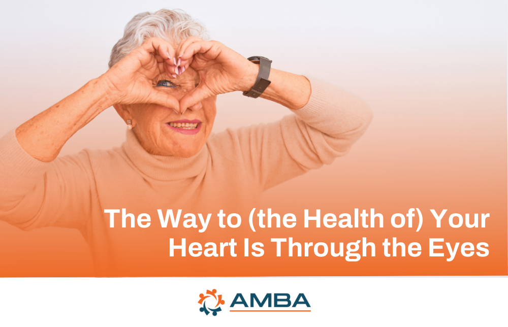 The Way to (the Health of) Your Heart Is Through the Eyes